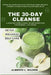 The 30-Day Cleanse: A Step-by-Step Guide to Detoxifying Your Body and Mind by Alberto L. Wilson
