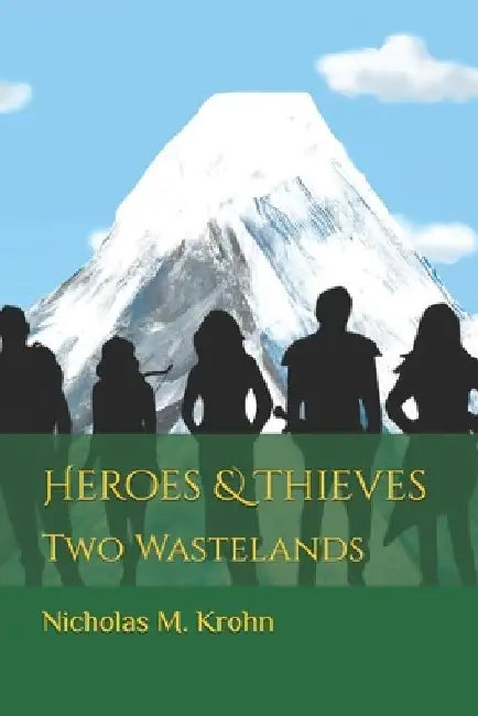 Heroes & Thieves: Two Wastelands by Katherine Yelle