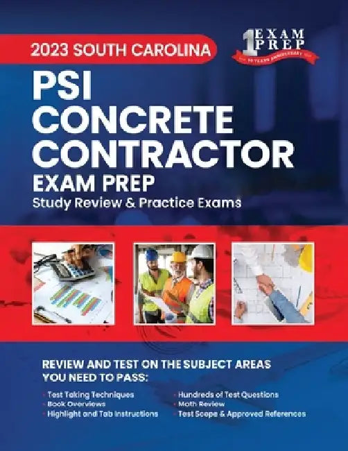 2023 South Carolina PSI Concrete Contractor Exam Prep: 2023 Study Review & Practice Exams by Upstryve Inc