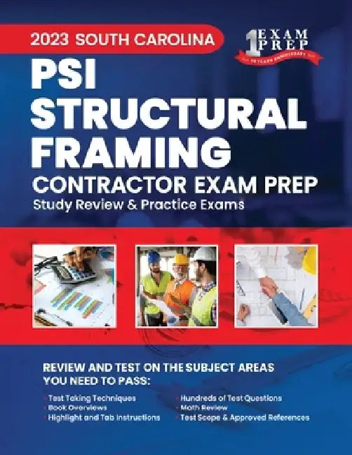 2023 South Carolina PSI Structural Framing Contractor Exam Prep: 2023 Study Review & Practice Exams by Upstryve Inc