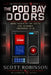 The Pod Bay Doors, Vol. II: More Essays on the Social and Economic Emergence of AI by Scott Robinson