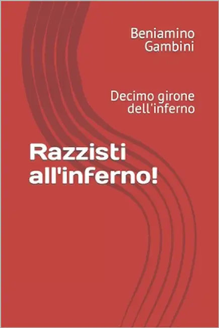 Razzisti all'inferno!: Decimo girone dell'inferno by Gambini Mino, Beniamino