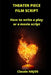 Theater Piece - Film Script: How to write a play or a movie script by Claude Hajos