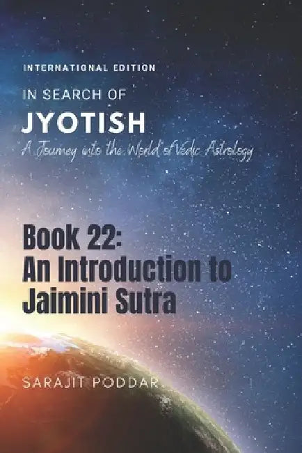 An Introduction to Jaimini Sutra: A Journey into the World of Vedic Astrology by Sarajit Poddar