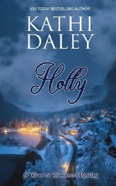 A Road to Romance Mystery: Holly by Kathi Daley