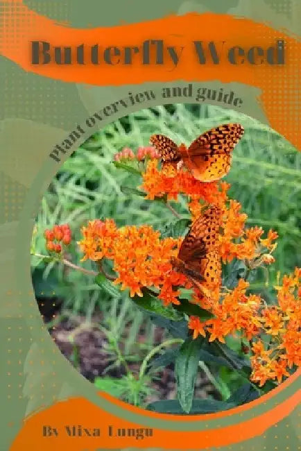 Butterfly Weed: Plant overview and guide by Mixa Lungu