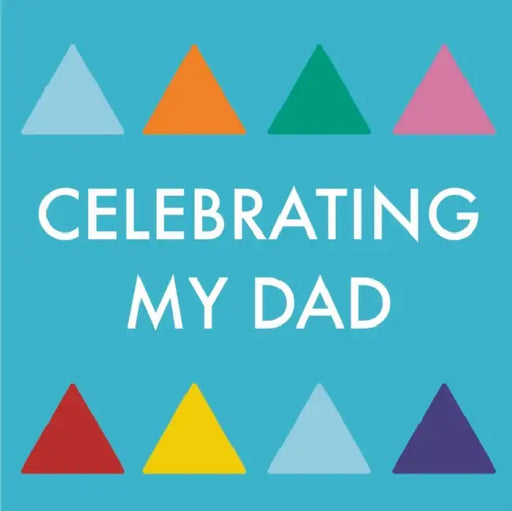 Celebrating My Dad