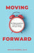 Moving Forward: The Self-Development Guide to Getting Through a Slump by Skylar Morris