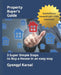 Property Buyers Guide: Three Super Simple Steps to find your Dream Home by Gyongyi Karsai