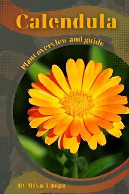 Calendula: Plant overview and guide by Mixa Lungu