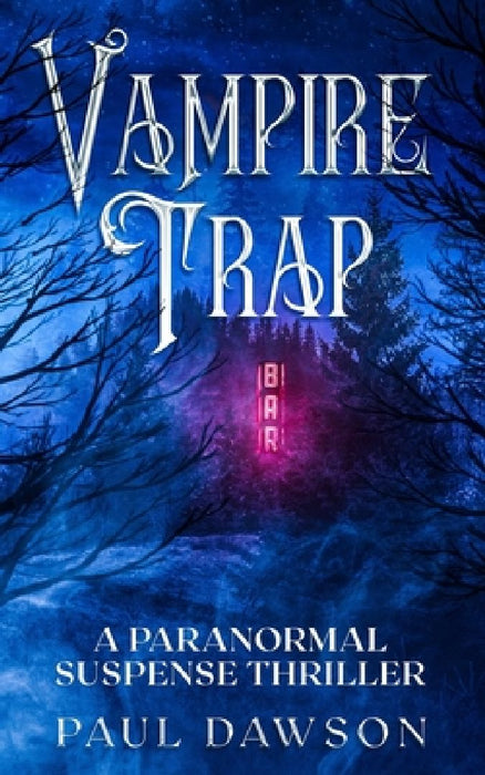 Vampire Trap: A Paranormal Suspense Thriller by Paul Dawson