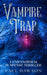 Vampire Trap: A Paranormal Suspense Thriller by Paul Dawson