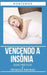 Vencendo a Insônia: Guia prático e Técnicas Rápidas by Montemor