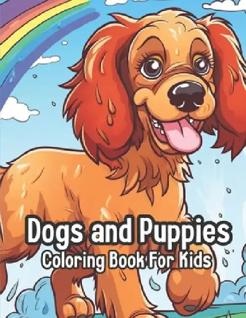 Cute Dogs and Puppies: Coloring Book for Kids who Love Animals by Bird Watching Cat