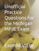 Unofficial Practice Questions for the Michigan MPJE Exam by Mike Yu