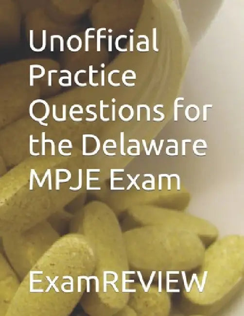 Unofficial Practice Questions for the Delaware MPJE Exam by Mike Yu