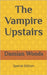 The Vampire Upstairs: Special Edition by Woods, Damian