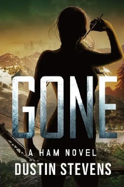Gone: A HAM Novel Suspense Thriller by Dustin Stevens