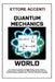 Quantum Mechanics World: From Planck's Quantum to Higgs Boson, Atomic Physics, Superposition Entanglement, Standard Model, String Theory, quantum biol by Eva Accenti, Ettore Accenti