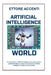 Artificial Intelligence World: The foundations, artificial intelligence in business, ethical artificial intelligence, industry 4.0, history of artific by Eva Accenti, Ettore Accenti