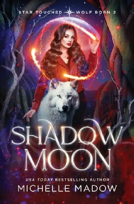 Shadow Moon (Star Touched: Wolf Born 2) by Michelle Madow