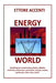 Energy World: Everything you need to know: Physics, statistics, electricity, environment, production, coal, gas, nuclear, geothermal, wind, solar, ato by Eva Accenti, Ettore Accenti