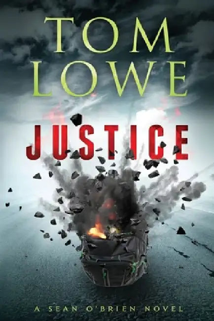 Justice: A Sean O'Brien Novel by Tom Lowe
