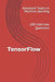TensorFlow: 100 Interview Questions by X. Y. Wang