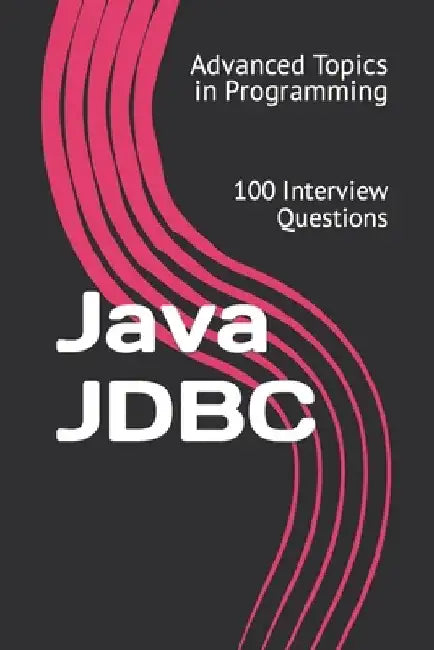 Java JDBC: 100 Interview Questions by X. Y. Wang