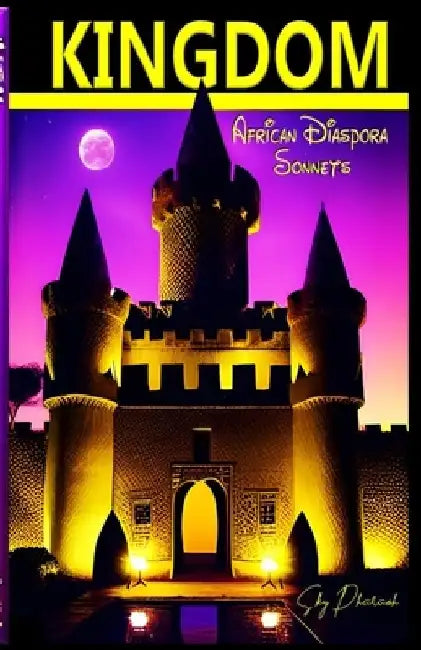 Kingdom: African Diaspora Sonnets by Sky Pharaoh