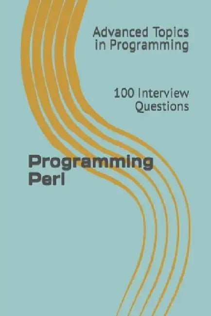 Programming Perl: 100 Interview Questions by X. Y. Wang