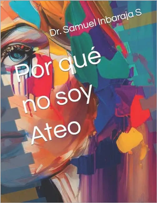 Por qué no soy Ateo by Inbaraja S., Samuel