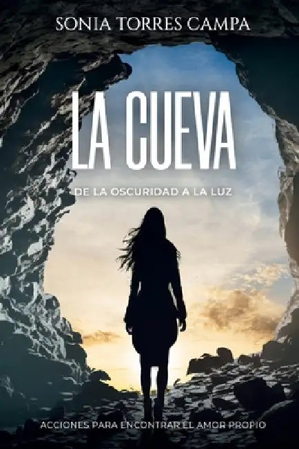La Cueva: de la Oscuridad a la Luz. Acciones Para Encontrar El Amor Propio by Somos Pergamo, Ayesha Sajid, Sonia Torres Campa