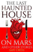 The Last Haunted House on Mars and Other Stories by Amy Cross