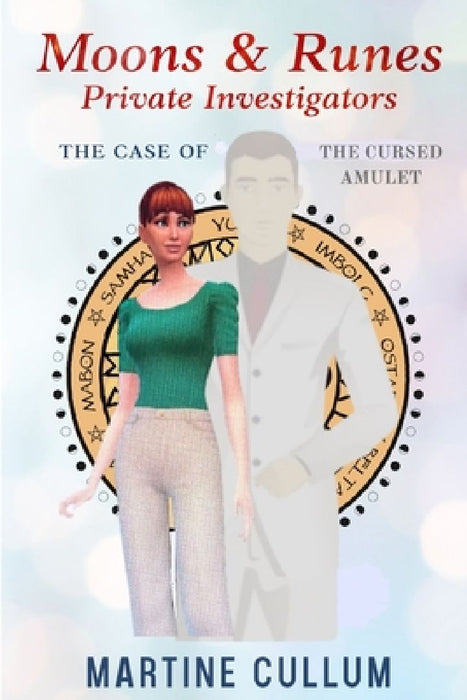Moons & Runes: The Case of the Cursed Amulet by Martine Cullum