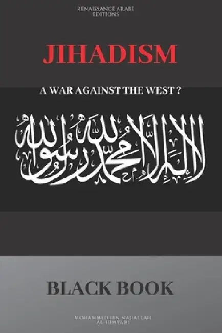 Jihadisme, a war against the West ? by Mohammed Ibn Najiallah