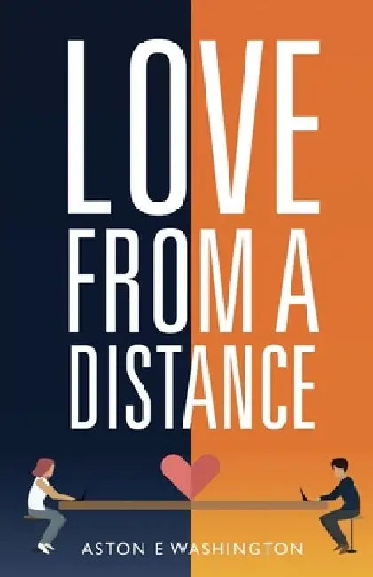 Love From A Distance by Aston E. Washington