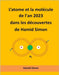 L'atome et la mollécule de l'an 2023 dans les découvertes de Hamid Simon by Simon, Hamid