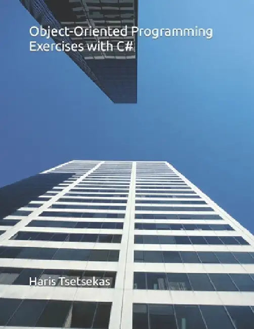Object-Oriented Programming Exercises with C# by Haris Tsetsekas