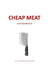 Cheap Meat by Igor Simonovich