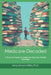 Medicare Decoded: A Practical Guide to Understanding Your Health Coverage by Kelly Emrick
