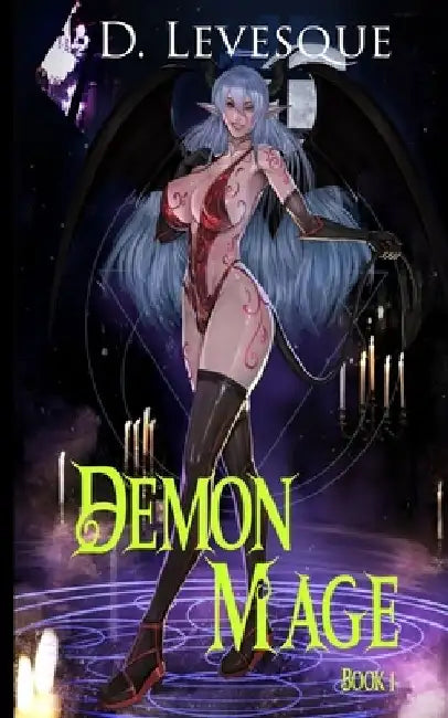 Demon Mage Book 1 by D. Levesque