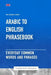 Arabic To English Phrasebook - Everyday Common Words And Phrases by Ps Publishing