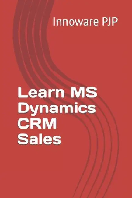 Learn MS Dynamics CRM Sales by Innoware Pjp