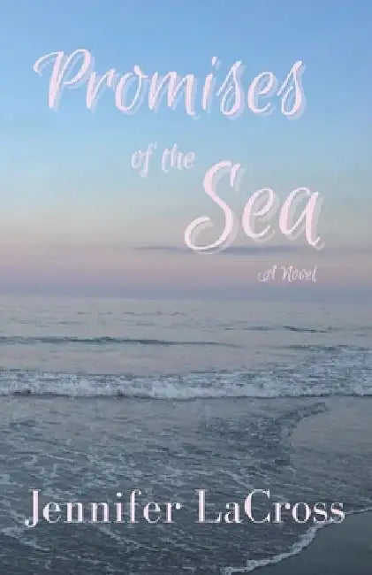 Promises of the Sea by Jennifer Lacross