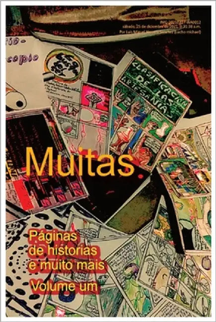 Muitas páginas de histórias e mito mais: Volume um; Fazendo uma Band Desnhada do Projeto á Escrita by Herrera Sanchez, Luis Miguel