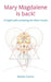 Mary Magdalene is back: It begins with activating the three hearts by Michael Gabriel