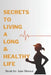 Secrets to Living a Long and Healthy Life: Unlocking the Key to Lifelong Vitality and Well-being by Jane Russet