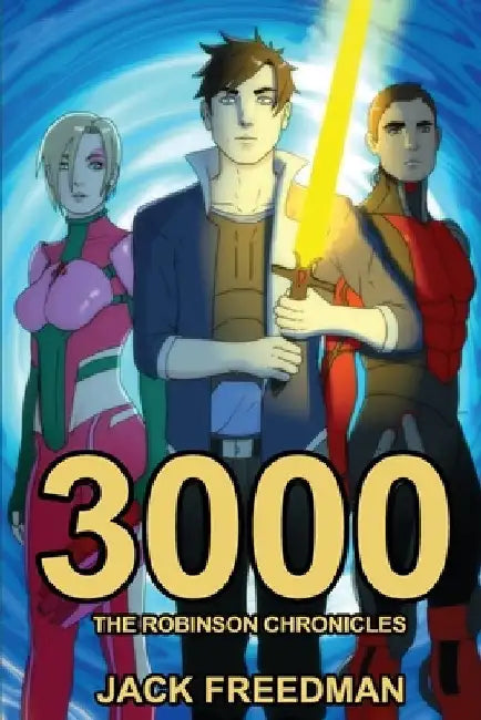 3000: The Robinson Chronicles - Part I by Rachel Freedman