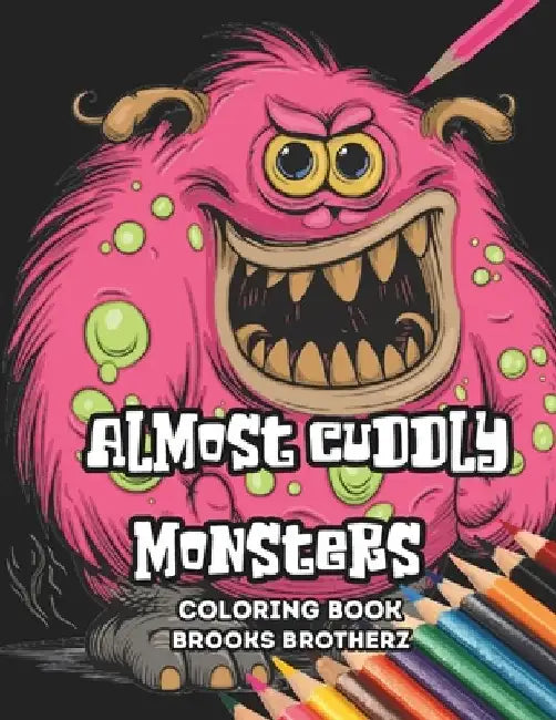 Almost cuddly monsters by Brooks Brotherz